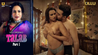 Talab Part 1 2025 – Ullu Sizzling New Web Series